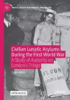 Civilian Lunatic Asylums During the First World War cover