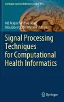 Signal Processing Techniques for Computational Health Informatics cover