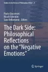 The Dark Side: Philosophical Reflections on the “Negative Emotions” cover