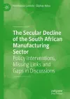 The Secular Decline of the South African Manufacturing Sector cover
