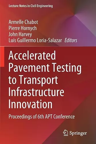 Accelerated Pavement Testing to Transport Infrastructure Innovation cover
