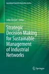 Strategic Decision Making for Sustainable Management of Industrial Networks cover