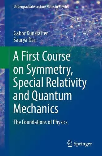 A First Course on Symmetry, Special Relativity and Quantum Mechanics cover