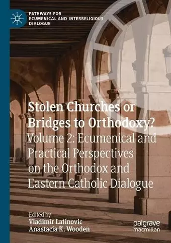 Stolen Churches or Bridges to Orthodoxy? cover