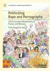 Politicizing Rape and Pornography cover