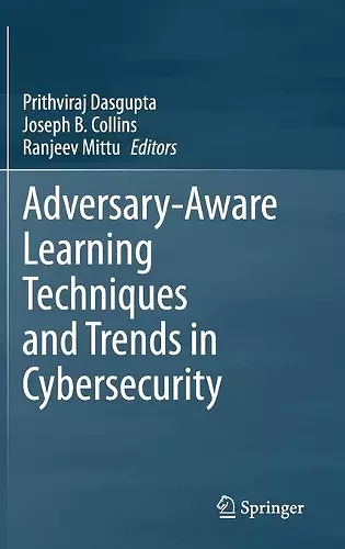 Adversary-Aware Learning Techniques and Trends in Cybersecurity cover
