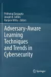 Adversary-Aware Learning Techniques and Trends in Cybersecurity cover