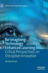 Re-imagining Technology Enhanced Learning cover