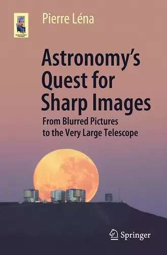 Astronomy’s Quest for Sharp Images cover