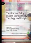 The Grace of Being Fallible in Philosophy, Theology, and Religion cover