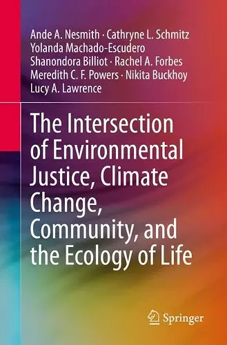 The Intersection of Environmental Justice, Climate Change, Community, and the Ecology of Life cover