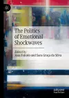 The Politics of Emotional Shockwaves cover