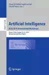 Artificial Intelligence. IJCAI 2019 International Workshops cover