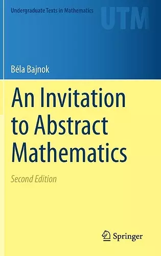 An Invitation to Abstract Mathematics cover