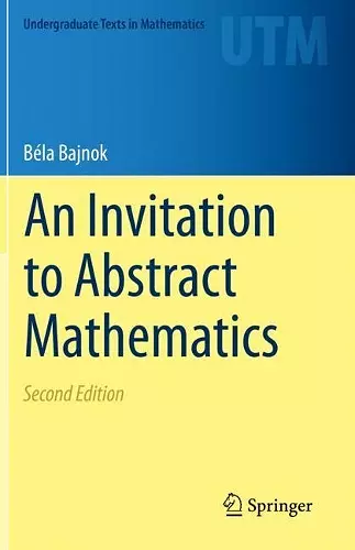 An Invitation to Abstract Mathematics cover