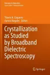 Crystallization as Studied by Broadband Dielectric Spectroscopy cover