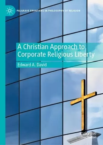 A Christian Approach to Corporate Religious Liberty cover