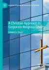 A Christian Approach to Corporate Religious Liberty cover