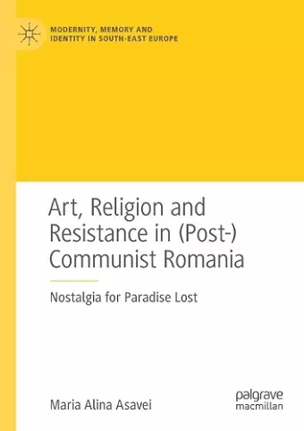 Art, Religion and Resistance in (Post-)Communist Romania cover