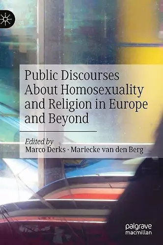 Public Discourses About Homosexuality and Religion in Europe and Beyond cover