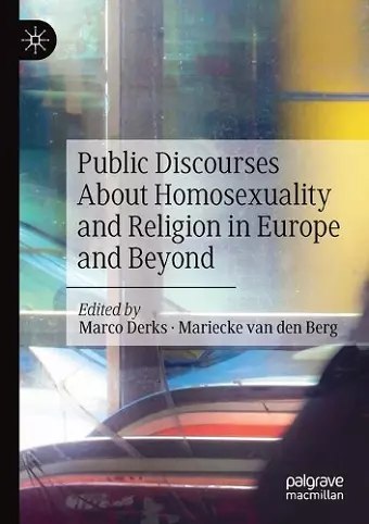 Public Discourses About Homosexuality and Religion in Europe and Beyond cover