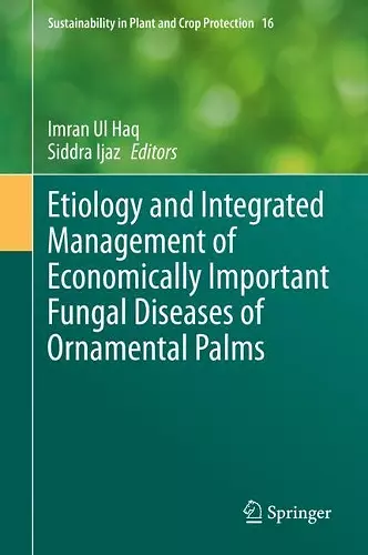Etiology and Integrated Management of Economically Important Fungal Diseases of Ornamental Palms cover