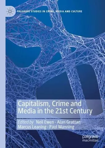 Capitalism, Crime and Media in the 21st Century cover