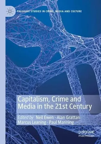 Capitalism, Crime and Media in the 21st Century cover