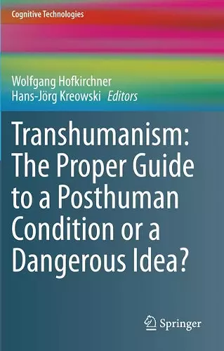 Transhumanism: The Proper Guide to a Posthuman Condition or a Dangerous Idea? cover