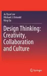 Design Thinking: Creativity, Collaboration and Culture cover