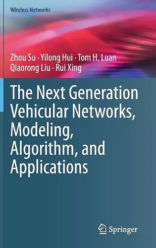 The Next Generation Vehicular Networks, Modeling, Algorithm and Applications cover