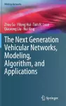 The Next Generation Vehicular Networks, Modeling, Algorithm and Applications cover