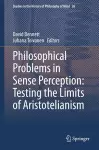 Philosophical Problems in Sense Perception: Testing the Limits of Aristotelianism cover
