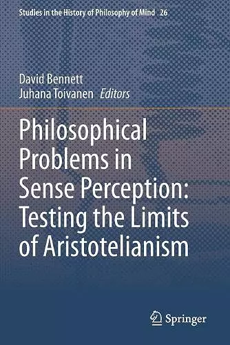 Philosophical Problems in Sense Perception: Testing the Limits of Aristotelianism cover