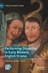 Performing Disability in Early Modern English Drama cover