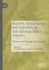 Rurality, Social Justice and Education in Sub-Saharan Africa Volume I cover