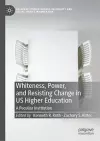 Whiteness, Power, and Resisting Change in US Higher Education cover