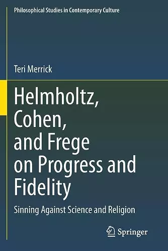 Helmholtz, Cohen, and Frege on Progress and Fidelity cover