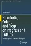 Helmholtz, Cohen, and Frege on Progress and Fidelity cover