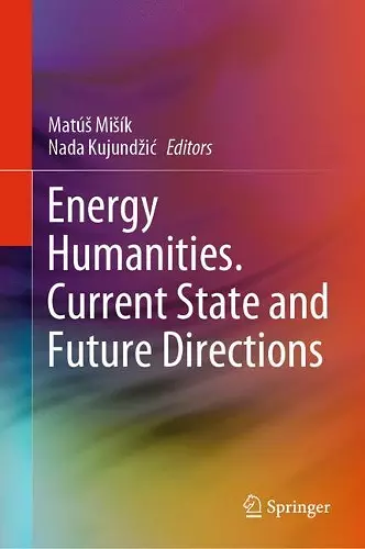 Energy Humanities. Current State and Future Directions cover