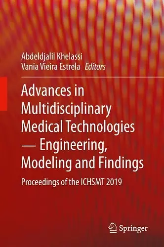 Advances in Multidisciplinary Medical Technologies ─ Engineering, Modeling and Findings cover