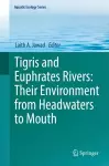 Tigris and Euphrates Rivers: Their Environment from Headwaters to Mouth cover