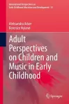 Adult Perspectives on Children and Music in Early Childhood cover