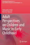 Adult Perspectives on Children and Music in Early Childhood cover