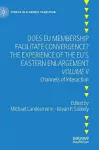 Does EU Membership Facilitate Convergence? The Experience of the EU's Eastern Enlargement - Volume II cover