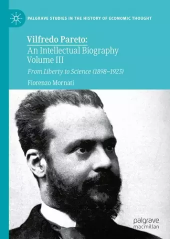 Vilfredo Pareto: An Intellectual Biography Volume III cover