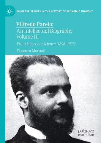 Vilfredo Pareto: An Intellectual Biography Volume III cover