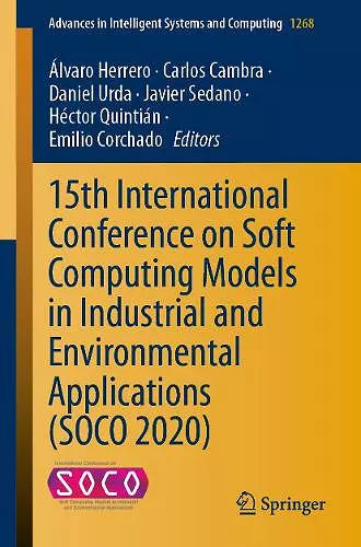 15th International Conference on Soft Computing Models in Industrial and Environmental Applications (SOCO 2020) cover