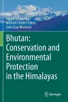 Bhutan: Conservation and Environmental Protection in the Himalayas cover