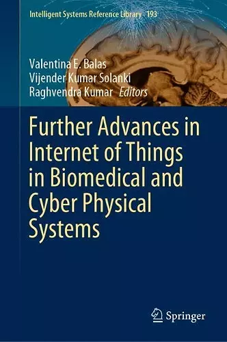 Further Advances in Internet of Things in Biomedical and Cyber Physical Systems cover